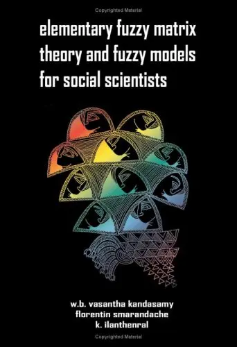 Cover of Elementary Fuzzy Matrix Theory and Fuzzy Models for Social Scientists