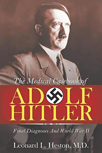 Cover of The Medical Casebook of Adolf Hitler