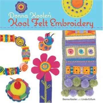 Cover of Donna Kooler's Kool Felt Embroidery