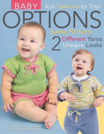 Cover of Baby Options―Knit Fashion for Tots!; Same Pattern 2 Different Unique Yarn Looks