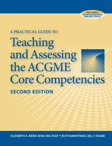 Cover of A Practical Guide to Teaching and Assessing the ACGME Core Competencies
