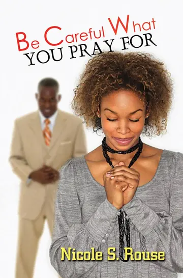 Cover of Be Careful What You Pray for