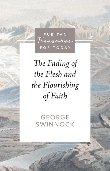 Cover of The Fading of the Flesh and the Flourishing of Faith