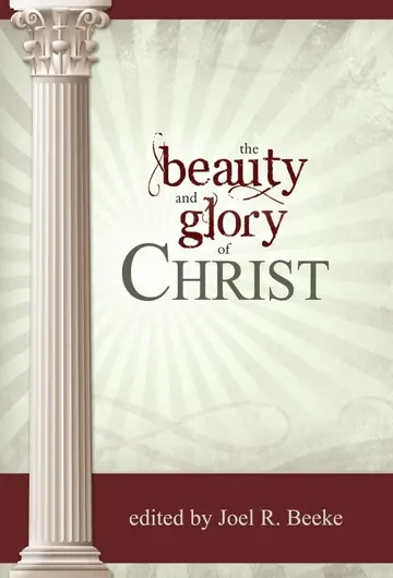 Cover of The Beauty and Glory of Christ