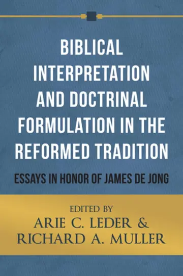 Cover of Biblical Interpretation and Doctrinal Formulation in the Reformed Tradition