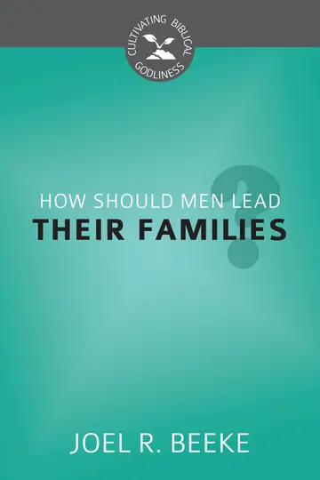 Cover of How Should Men Lead Their Families?