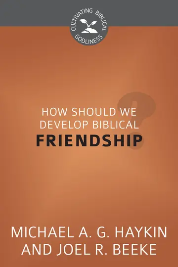 Cover of How Should We Develop Biblical Friendship?