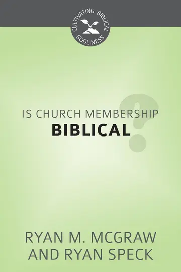 Cover of Is Church Membership Biblical?