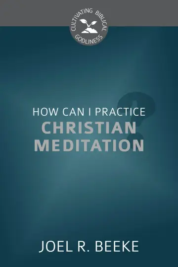 Cover of How Can I Practice Christian Meditation?
