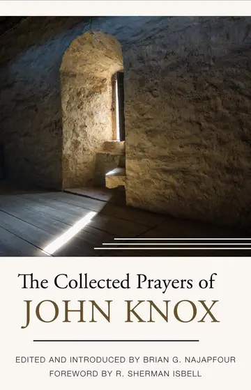Cover of Collected Prayers of John Knox, the