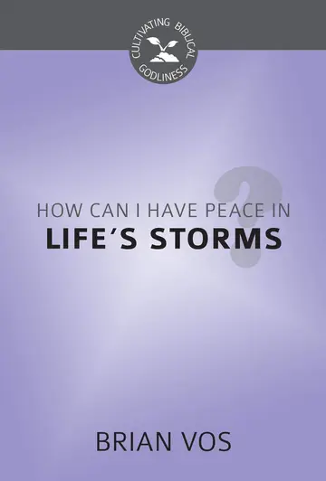 Cover of How Can I Have Peace in Life's Storms?