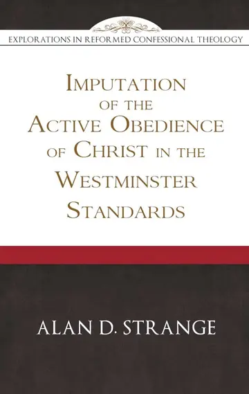 Cover of Imputation of the Active Obedience of Christ in the Westminster Standards
