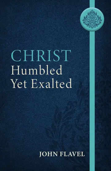 Cover of Christ Humbled yet Exalted