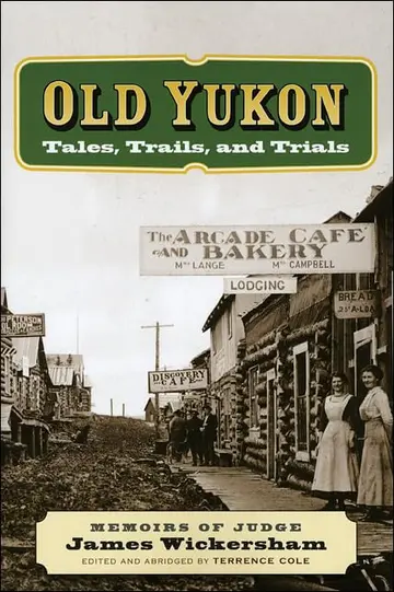 Cover of Old Yukon – Tales, Trails, and Trials