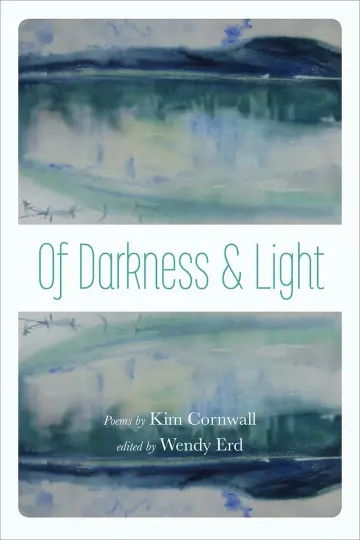 Cover of Of Darkness and Light – Poems by Kim Cornwall