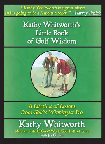Cover of Kathy Whitworth's Little Book of Golf Wisdom