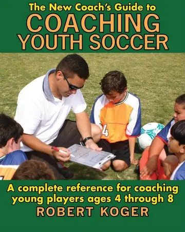 Cover of The New Coach's Guide to Coaching Youth Soccer