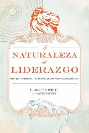 Cover of La Naturaleza del Liderazgo = The Nature of Leadership = The Nature of Leadership = The Nature of Leadership