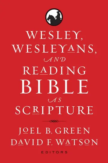 Cover of Wesley, Wesleyans, and Reading Bible as Scripture
