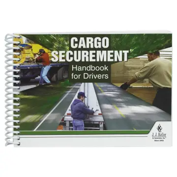 Cover of Cargo Securement Handbook for Drivers - J. J. Keller & Associates - Helps Cargo Carrier Drivers Understand Regulations & Best Practices for Properly Securing Loads
