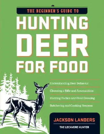Cover of The Beginner's Guide to Hunting Deer for Food