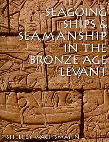 Cover of Seagoing Ships & Seamanship in the Bronze Age Levant