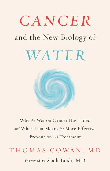 Cover of Cancer and the New Biology of Water