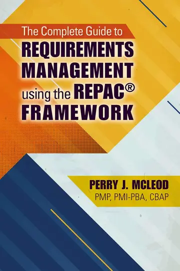 Cover of The Complete Guide to Requirements Management Using the REPAC® Framework