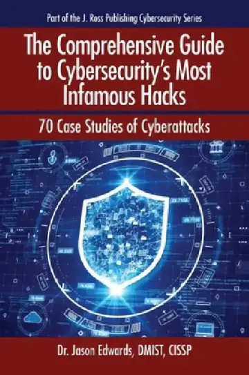 Cover of The Comprehensive Guide to Cybersecurity's Most Infamous Hacks