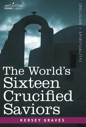 Cover of The World's Sixteen Crucified Saviors