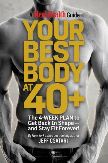 Cover of Your Best Body at 40+ the 4-Week Plan to Get Back in Shape and Stay Fit Forever!