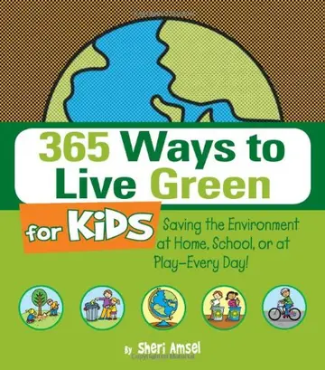 Cover of 365 Ways to Live Green for Kids