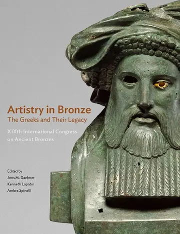 Cover of Artistry in Bronze – The Greeks and Their Legacy XIXth Internationl Congress on Ancient Bronzes