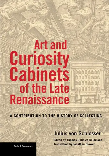 Cover of Art and Curiosity Cabinets of the Late Renaissance – A Contribution to the History of Collecting