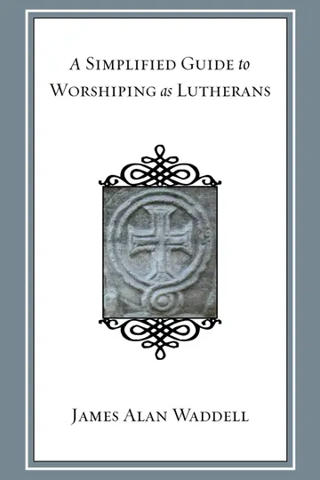 Cover of A Simplified Guide to Worshiping as Lutherans