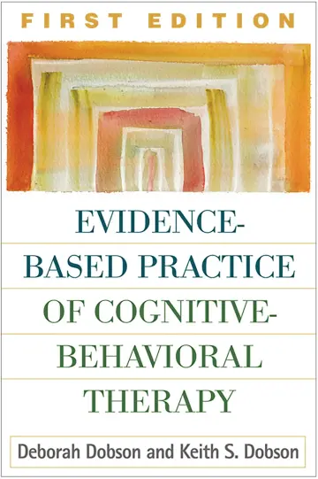 Cover of Evidence-Based Practice of Cognitive-Behavioral Therapy, First Edition