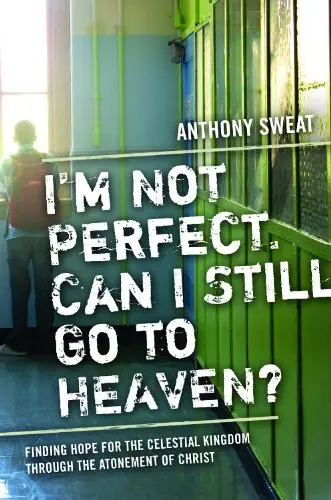 Cover of I'm Not Perfect, Can I Still Go to Heaven?