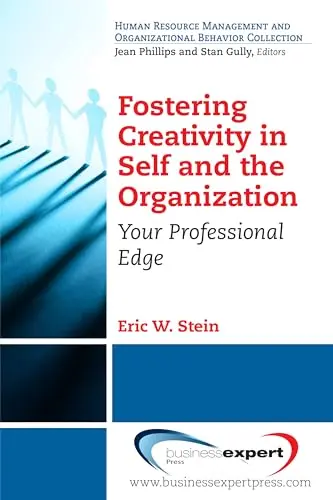 Cover of Fostering Creativity in Self and the Organization