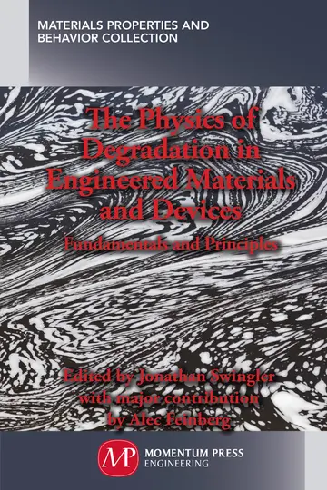 Cover of The Physics of Degradation in Engineered Materials and Devices
