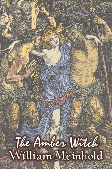 Cover of The Amber Witch by Wilhelm Meinhold, Fiction, Literary, Fantasy, Fairy Tales, Folk Tales, Legends & Mythology