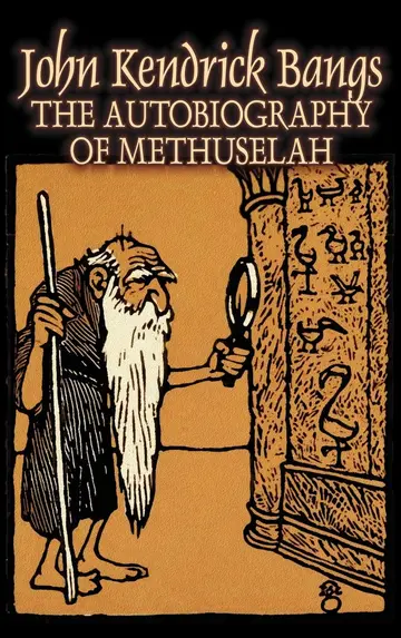 Cover of The Autobiography of Methuselah by John Kendrick Bangs, Fiction, Fantasy, Fairy Tales, Folk Tales, Legends & Mythology