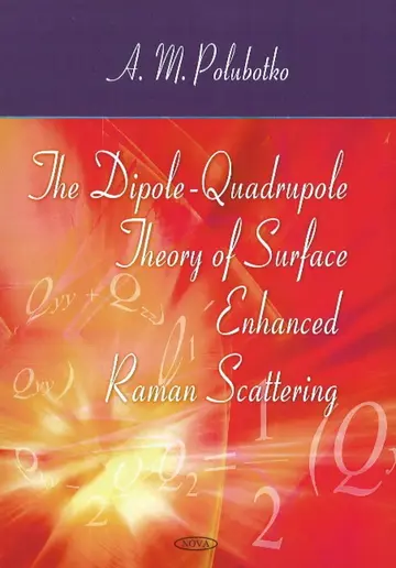 Cover of Dipole-Quadrupole Theory of Surface Enhanced Raman Scattering