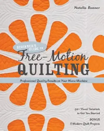 Cover of Beginner's Guide to Free-Motion Quilting
