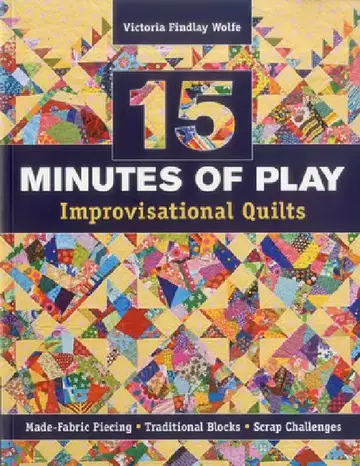 Cover of 15 Minutes of Play-Improvisational Quilts - Print-On-Demand Edition