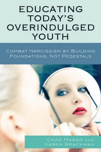 Cover of Educating Today's Overindulged Youth