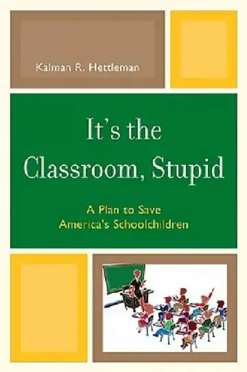 Cover of It's the Classroom, Stupid