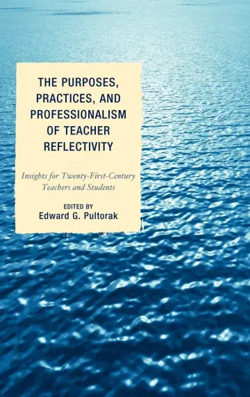 Cover of The Purposes, Practices, and Professionalism of Teacher Reflectivity
