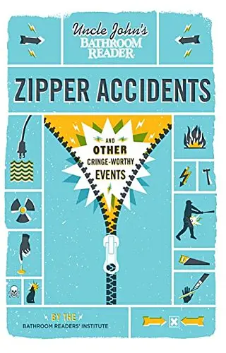 Cover of Uncle John's Bathroom Reader Zipper Accidents