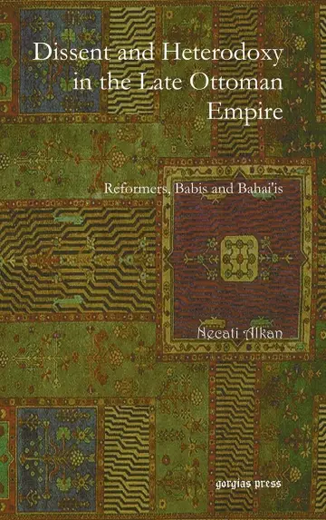 Cover of Dissent and Heterodoxy in the Late Ottoman Empire