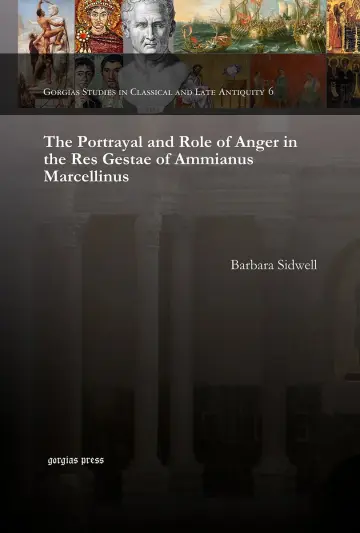 Cover of The Portrayal and Role of Anger in the Res Gestae of Ammianus Marcellinus